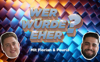 Wer würde eher? Mit Florian Aydt & Pouria Daftari